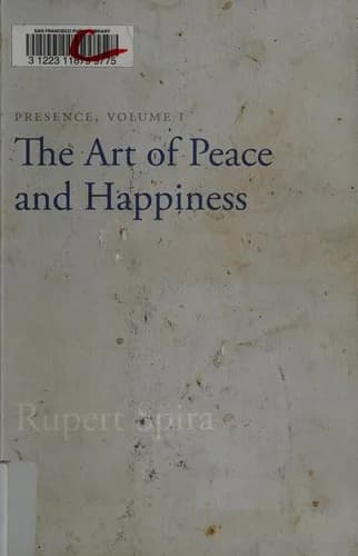 Presence, Volume I: The Art of Peace and Happiness